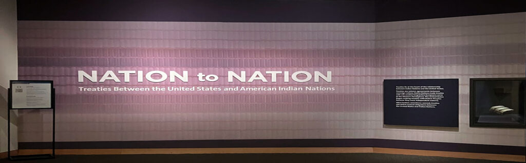 photo of NATION to NATION exhibition at the National Museum of the American Indian 